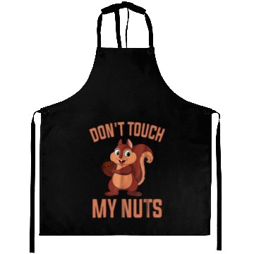 Discover Squirrel loves nuts - don't touch my nuts Aprons