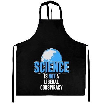 Discover Since Is Not A Liberal Conspiracy Aprons