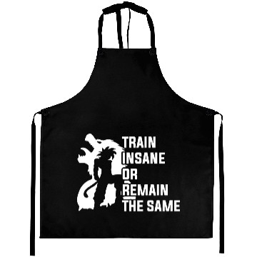 Discover Train insane or remain the same Dragon ball z Aprons