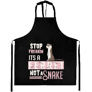 Discover Stop freakin its a ferret not a snake Aprons