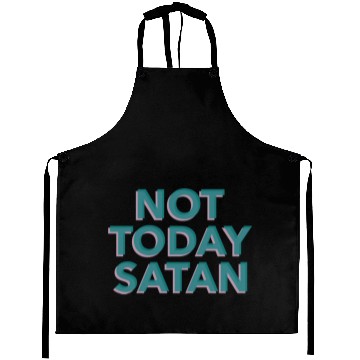 Discover Not Today Satan Aprons