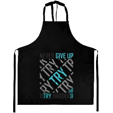Discover TRY Harder Never Give Up Aprons