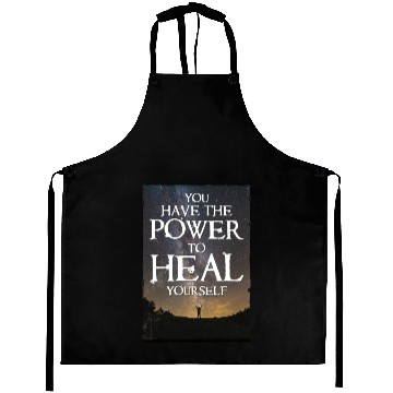 Discover Power To Heal Yourself Affirmation Aprons