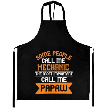 Discover Some people call me mechanic the most importent Aprons