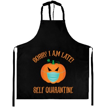 Discover Sorry I'm late Self quarantine Aprons