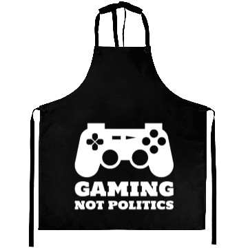 Discover Gaming Not Politics Aprons