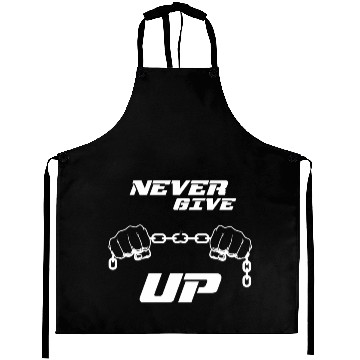 Discover Never Give Up Aprons
