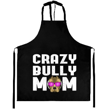 Discover Crazy Bully Mom | American Bully Gift Aprons