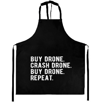 Discover DRONE: buy drone,crash drone, buy drone, repeat Aprons