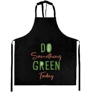 Discover Do Something Green Today Aprons