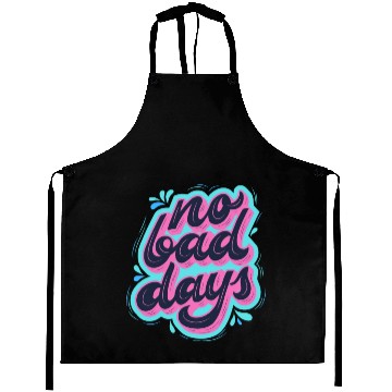 Discover No Bad Days Aprons
