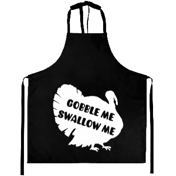 Discover Gobble me swallow me turkey Aprons
