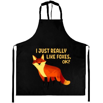 Discover I Just Really Like Foxes OK Funny Animal Fox Aprons