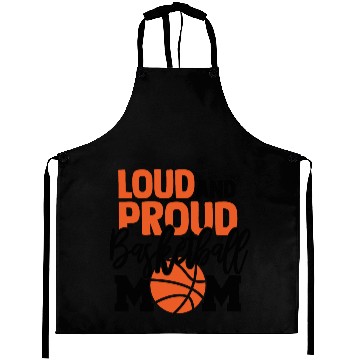 Discover Loud And Proud Basketball Mom Aprons