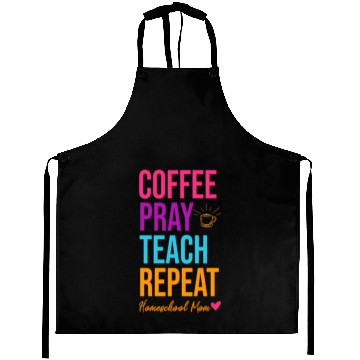 Discover Homeschool Mom Coffee Pray Teach Repeat Aprons