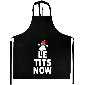 Discover Le Tits Now Christmas Meme Gift Saying Let It Snow Aprons