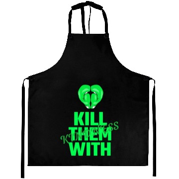 Discover Kill them with kindness Aprons