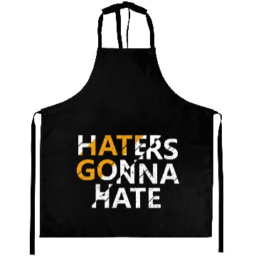 Discover Haters gonna Hate Aprons