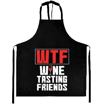 Discover WTF Wine Tasting Friends Drinking Aprons