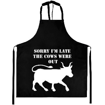 Discover Sorry I'M Late The Cows Were Out Aprons