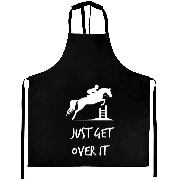 Discover Just Get Over It - Equestrian Show Jumping Horse Aprons