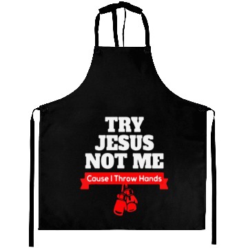 Discover try jesus not me cause i throw hands Aprons