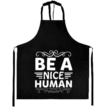Discover be a nice human Aprons