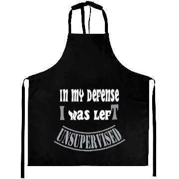 Discover IN MY DEFENSE I WAS LEFT UNSUPERVISED Aprons