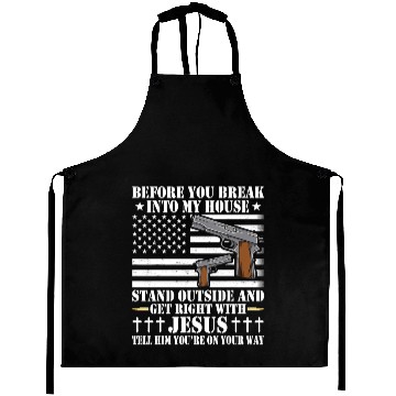 Discover Before You Break Into My House Jesus Gift Gun Aprons