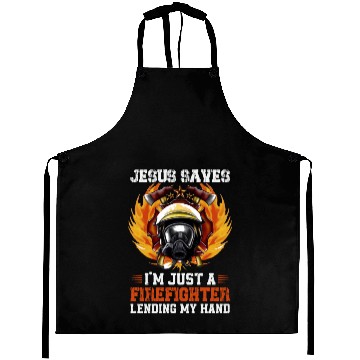Discover Jesus Saves I'm Just A Firefighter Aprons