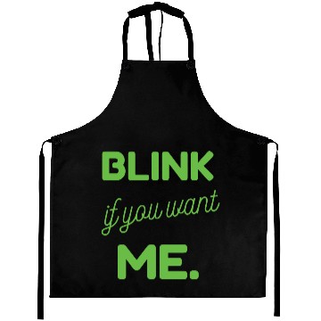 Discover Blink If You Want Me Aprons