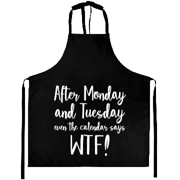 Discover After monday WTF Aprons