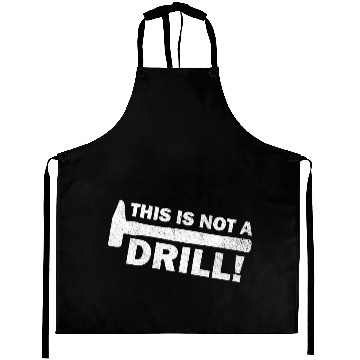 Discover this is not a drill - hammer Aprons