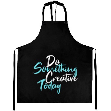 Discover Do something creative today Classic Aprons