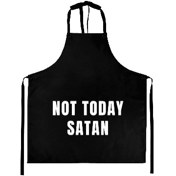 Discover not today satan Aprons