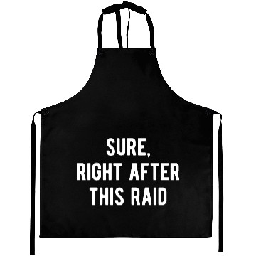 Discover Sure Right After This Raid Aprons