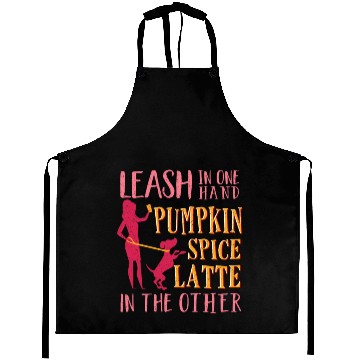 Discover Leash In One Hand Pumpkin Spice Latte In The Other Aprons