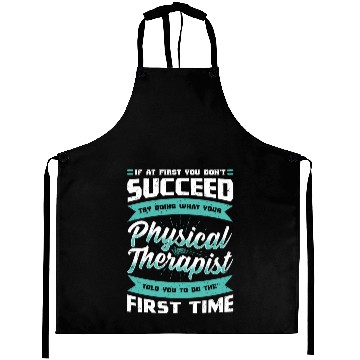 Discover Do What Your Physical Therapist Told You Aprons