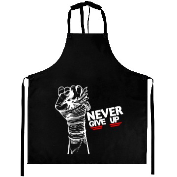 Discover Never give up Aprons