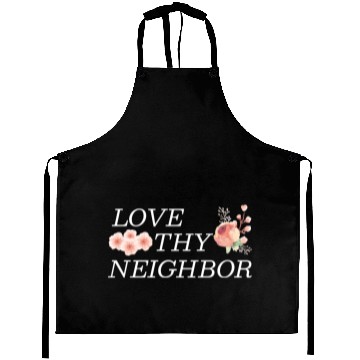 Discover Love Thy Neighbor Aprons