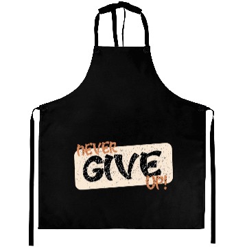 Discover never give up Aprons