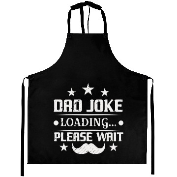 Discover Dad Joke Loading... Please Wait Father's Day Gift Aprons