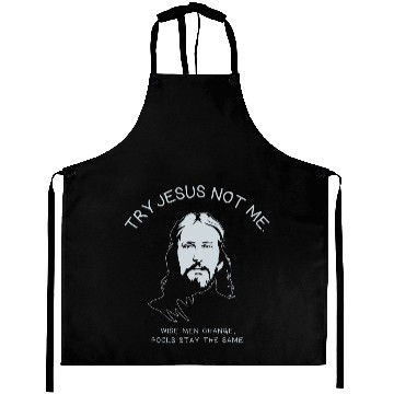 Discover Try Jesus Not Me Aprons