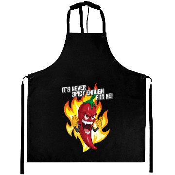 Discover Funny Hot Pepper Its Never Spicy Enough For Meh Aprons