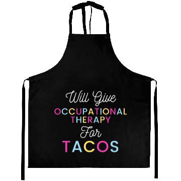Discover Will give Occupational Therapy for Tacos colorful Aprons