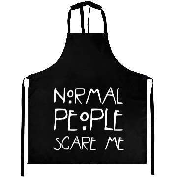 Discover normal people scare me Aprons