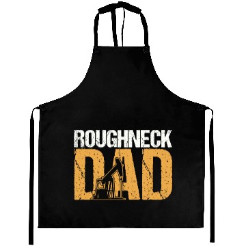 Discover Roughneck Dad Oilfield Worker Aprons
