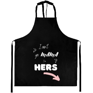 Discover I Ain't Ya Mama, I'm HERS (Bright) Aprons