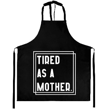 Discover tired as a mother Aprons
