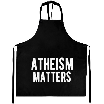 Discover ATHEIST ATHEISM GIFT IDEA : ATHEISM MATTERS Aprons